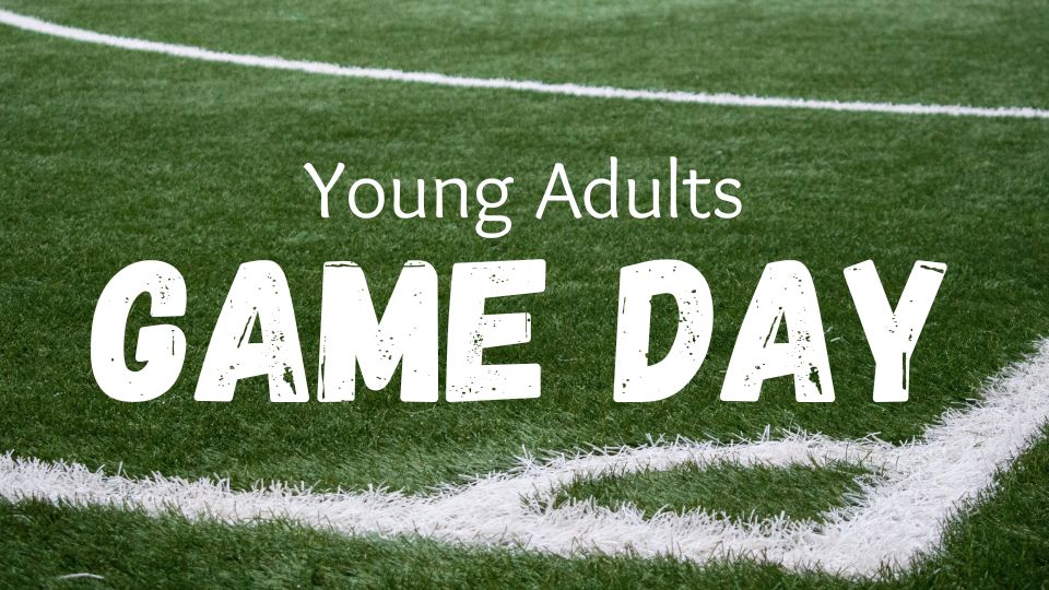 Young Adults Game Day